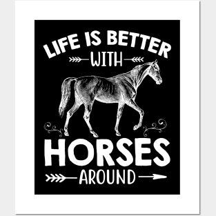 Life Is Better With Horses Around Gift Riding Horse Lover Posters and Art